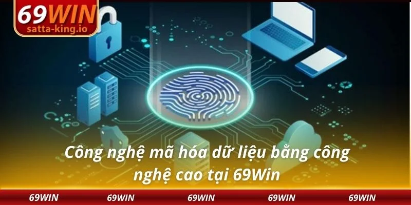 Công nghệ mã hóa dữ liệu bằng công nghệ cao tại 69Win