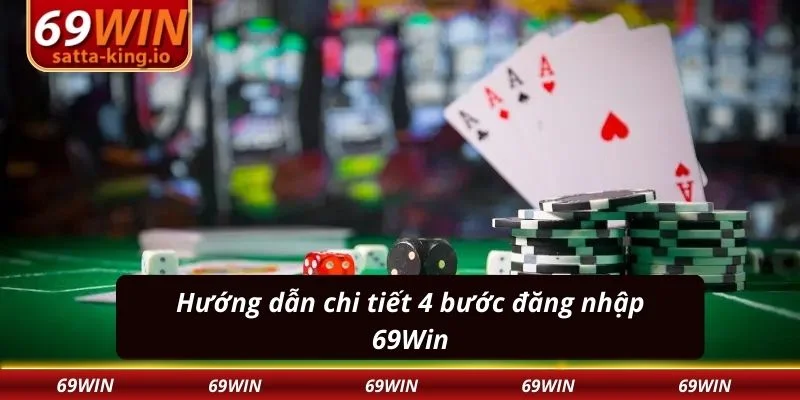 Hướng dẫn chi tiết 4 bước đăng nhập 69Win